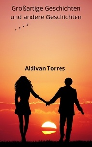  Aldivan Torres - Großartige Geschichten und andere Geschichten.