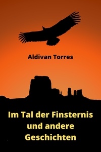  Aldivan Torres - Im Tal der Finsternis und andere Geschichten.