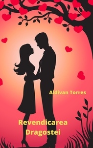  Aldivan Torres - Revendicarea Dragostei.