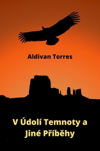  Aldivan Torres - V Údolí Temnoty a Jiné Příběhy.