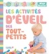 Aldjia Benammar et Laurence Schluth - Les activités d'éveil des tout-petits.