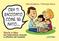 Ora ti racconto come sei nato…