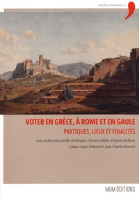 Aldo Borlenghi et Clément Chillet - Voter en Grèce, à Rome et en Gaule - Pratiques, lieux et finalités.