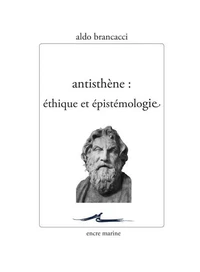 Antisthène : éthique et épistémologie