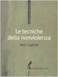 Aldo Capitini - Le tecniche della nonviolenza.