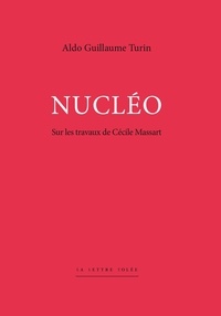 Aldo Guillaume Turin - Nucléo - Sur les traces de Cécile Massart.