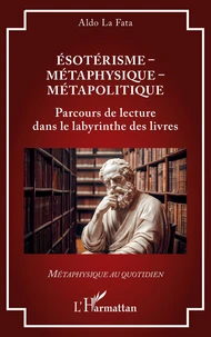 Esotérisme - Métaphysique - Métapolitique