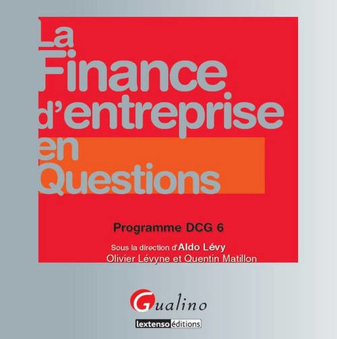Aldo Lévy et Olivier Levyne - La Finance d'entreprise en questions - Programme DCG 6.