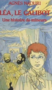 Léa, le galibot, une histoire de mineurs