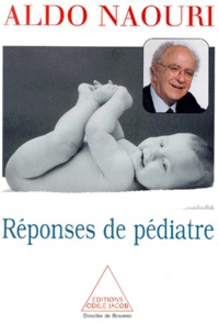 Aldo Naouri - Reponses De Pediatre.