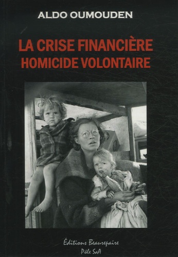 Aldo Oumouden - La crise financière, homicide volontaire.