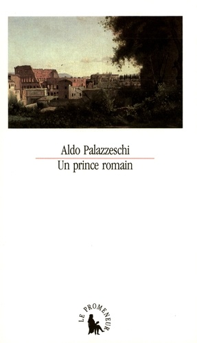 Aldo Palazzeschi - Un prince romain.