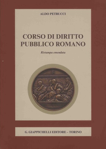 Aldo Petrucci - Corso di diritto pubblico romano.