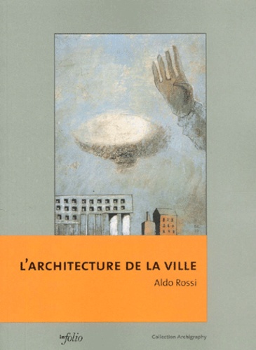 Aldo Rossi - L'architecture de la ville.