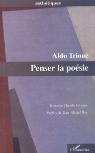 Aldo Trione - Penser La Poesie.