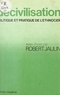 Aldona Januszewski et Robert Jaulin - La décivilisation, politique et pratique de l'ethnocide.