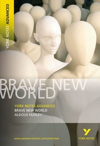 Aldous Huxley - Brave New World - York Notes Advanced, édition en langue anglaise.