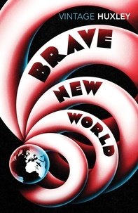 Aldous Huxley - Brave New World.