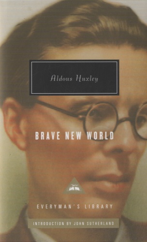 Aldous Huxley - Brave New World.