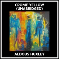 Crome Yellow (Unabridged)