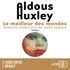 Aldous Huxley et Christophe Brault - Le meilleur des mondes.