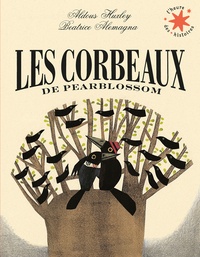 Aldous Huxley et Beatrice Alemagna - Les corbeaux de Pearblossom.