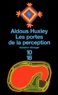Aldous Huxley - Les portes de la perception.