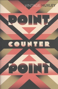 Aldous Huxley - Point Counter Point.