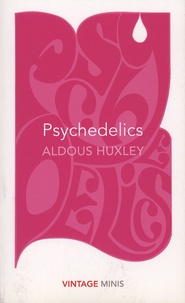 Aldous Huxley - Psychedelics.