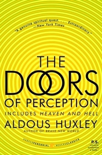 Aldous Huxley - The Doors of Perception and Heaven and Hell.
