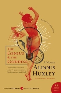 Aldous Huxley et  Huxley trusts and heirs - The Genius and the Goddess - A Novel.