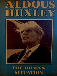 The Human Situation: Lectures at Santa Barbara, 1959