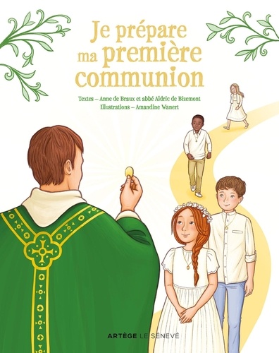 Aldric de Bizemont et Anne de Braux - Je prépare ma première communion.