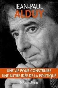 Une vie pour construire une autre idée de la politique