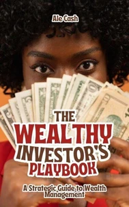 The Wealthy Investor's Playbook