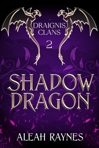  Aleah Raynes - Shadow Dragon - Draignis Clans, #2.