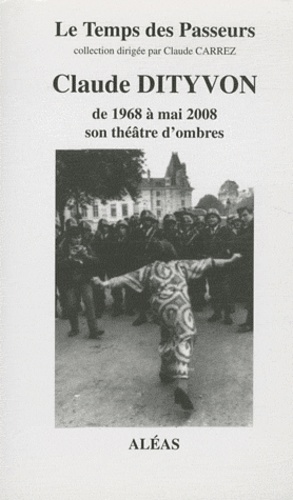  Aleas - Claude Dityvon de 1968 à mai 2008, son théâtre d'ombres.