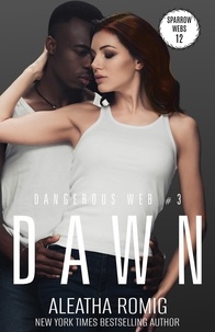  Aleatha Romig - DAWN - Dangerous Web, #3.