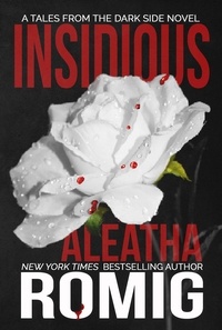  Aleatha Romig - Insidious - Tales From the Dark Side, #1.