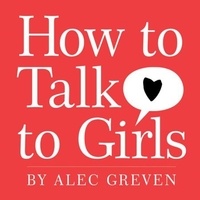 Alec Greven et Kei Acedera - How to Talk to Girls - A Valentine's Day Book For Kids.