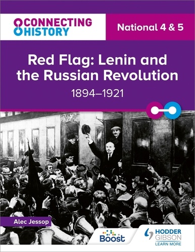 Connecting History: National 4 &amp; 5 Red Flag: Lenin and the Russian Revolution, 1894–1921