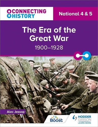 Connecting History: National 4 &amp; 5 The Era of the Great War, 1900–1928