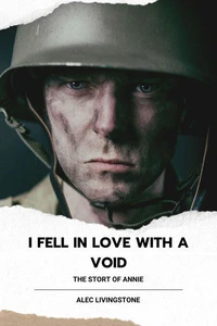 I FELL IN LOVE WITH A VOID : Annie's Story
