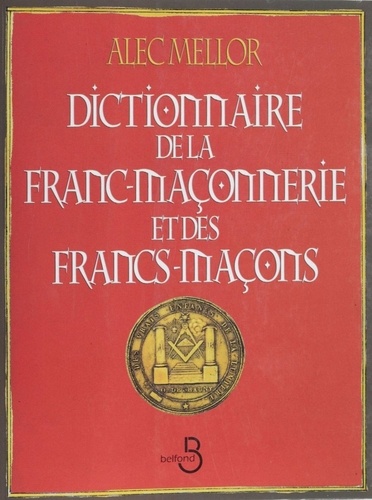 Dictionnaire de la franc-maçonnerie et des francs-maçons