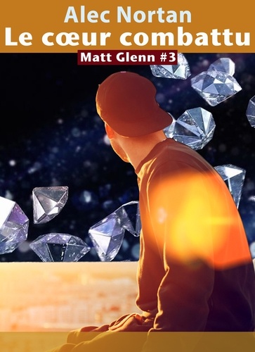 Le cœur combattu. Matt Glenn #3
