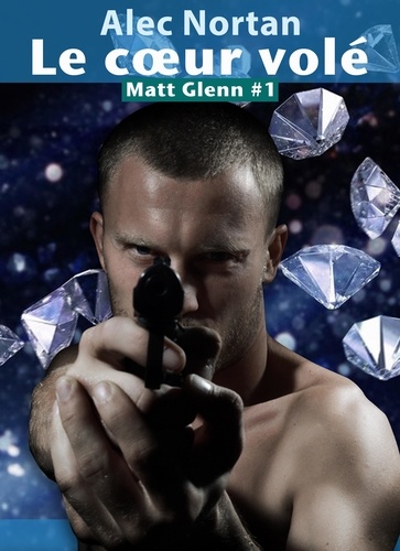Le cœur volé. Matt Glenn #1