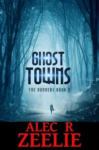 Ghost Towns: The Runners series - Book 2
