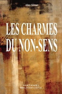 Alec Seror - Les charmes du non-sens.