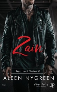 Téléchargez les livres pdf Zain - Boys, Love & Troubles #3 par Aleen Nygreen