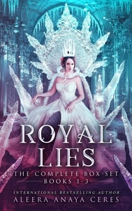  Aleera Anaya Ceres - Royal Lies The Complete Box Set.